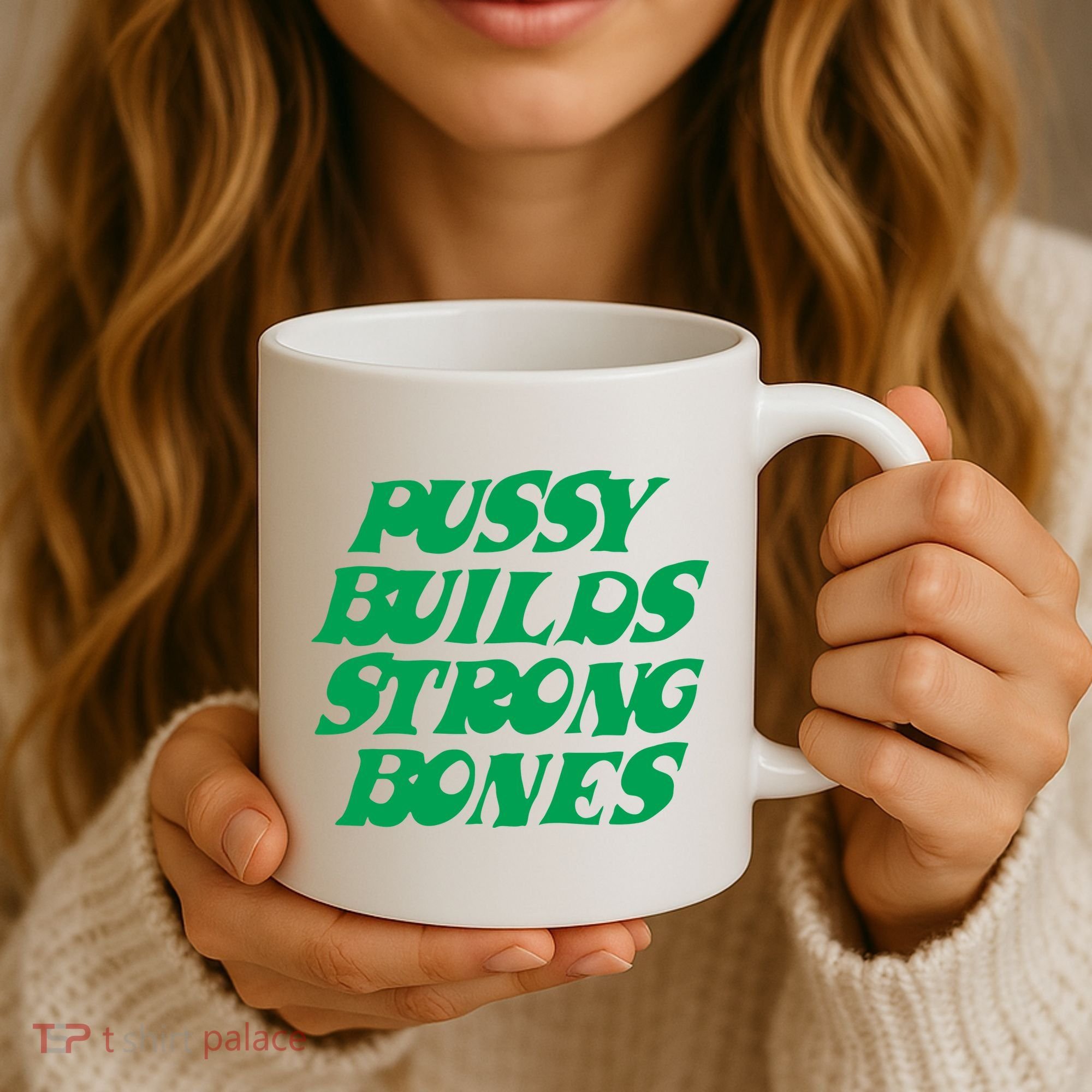 Pussy Builds Strong Bones Coffee Mug