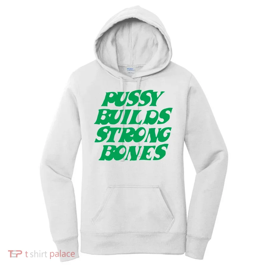 Pussy Builds Strong Bones Women's Hoodie