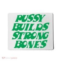 Pussy Builds Strong Bones Mousepad thumb 0