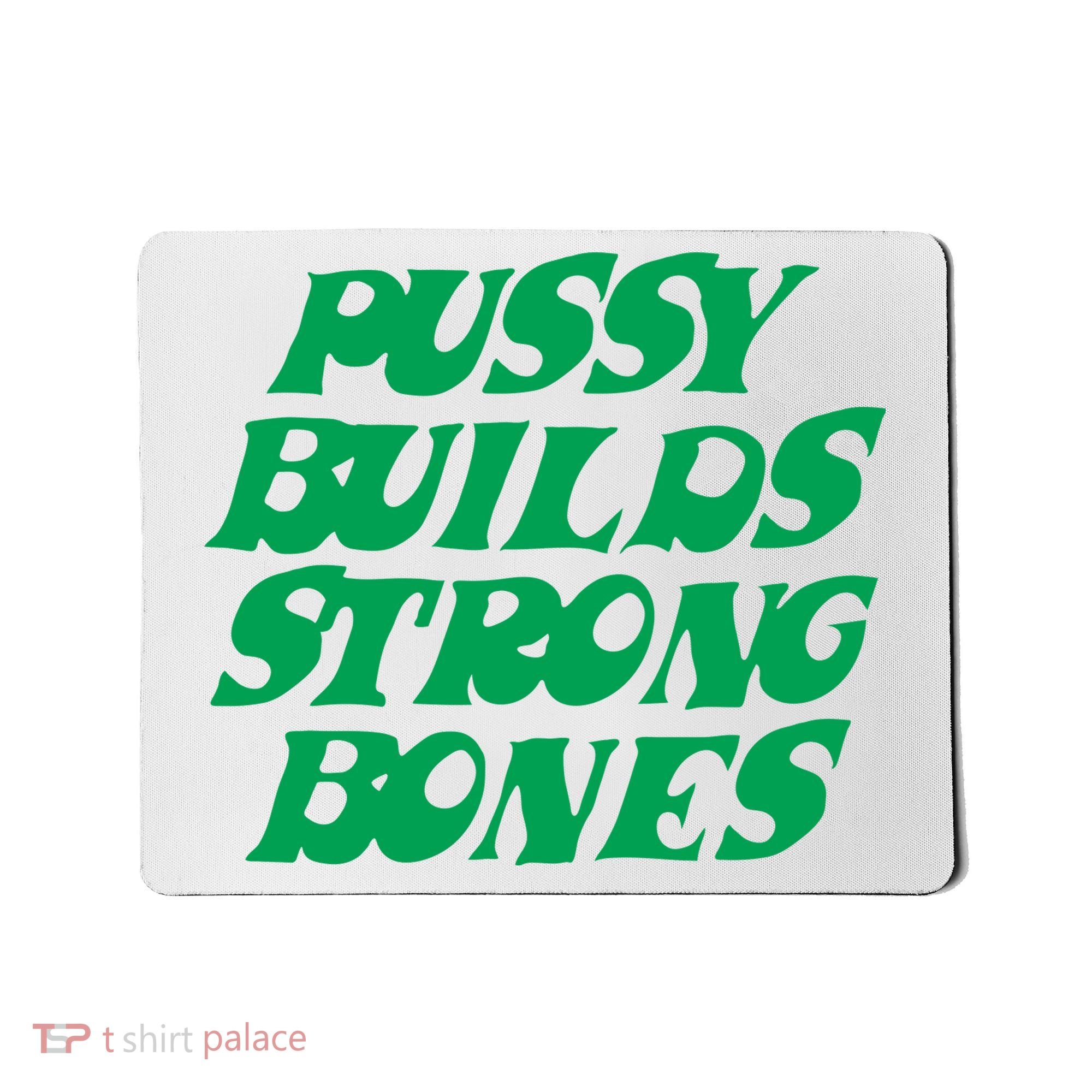 Pussy Builds Strong Bones Mousepad