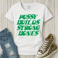 Pussy Builds Strong Bones Women's T-Shirt thumb 3