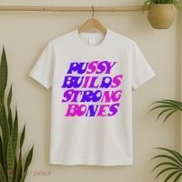 Pussy Builds Strong Bones Shirt PBSB Colored T-Shirt thumb 2