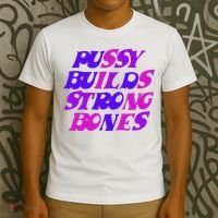 Pussy Builds Strong Bones Shirt PBSB Colored T-Shirt thumb 3