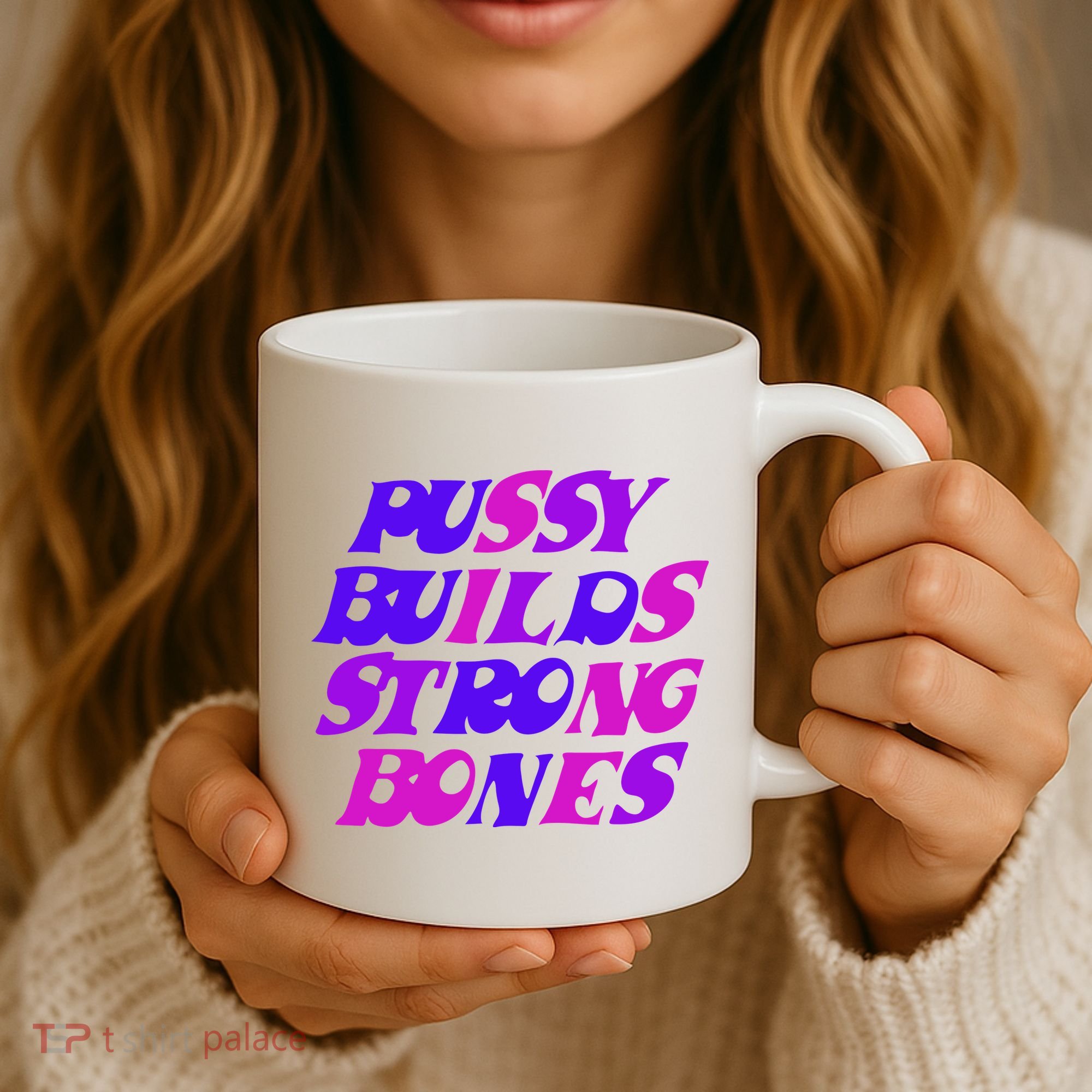 Pussy Builds Strong Bones Shirt PBSB Colored Coffee Mug