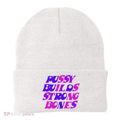 Pussy Builds Strong Bones Shirt PBSB Colored Beanie