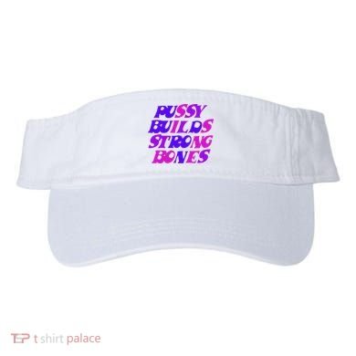 Pussy Builds Strong Bones Shirt PBSB Colored Visor