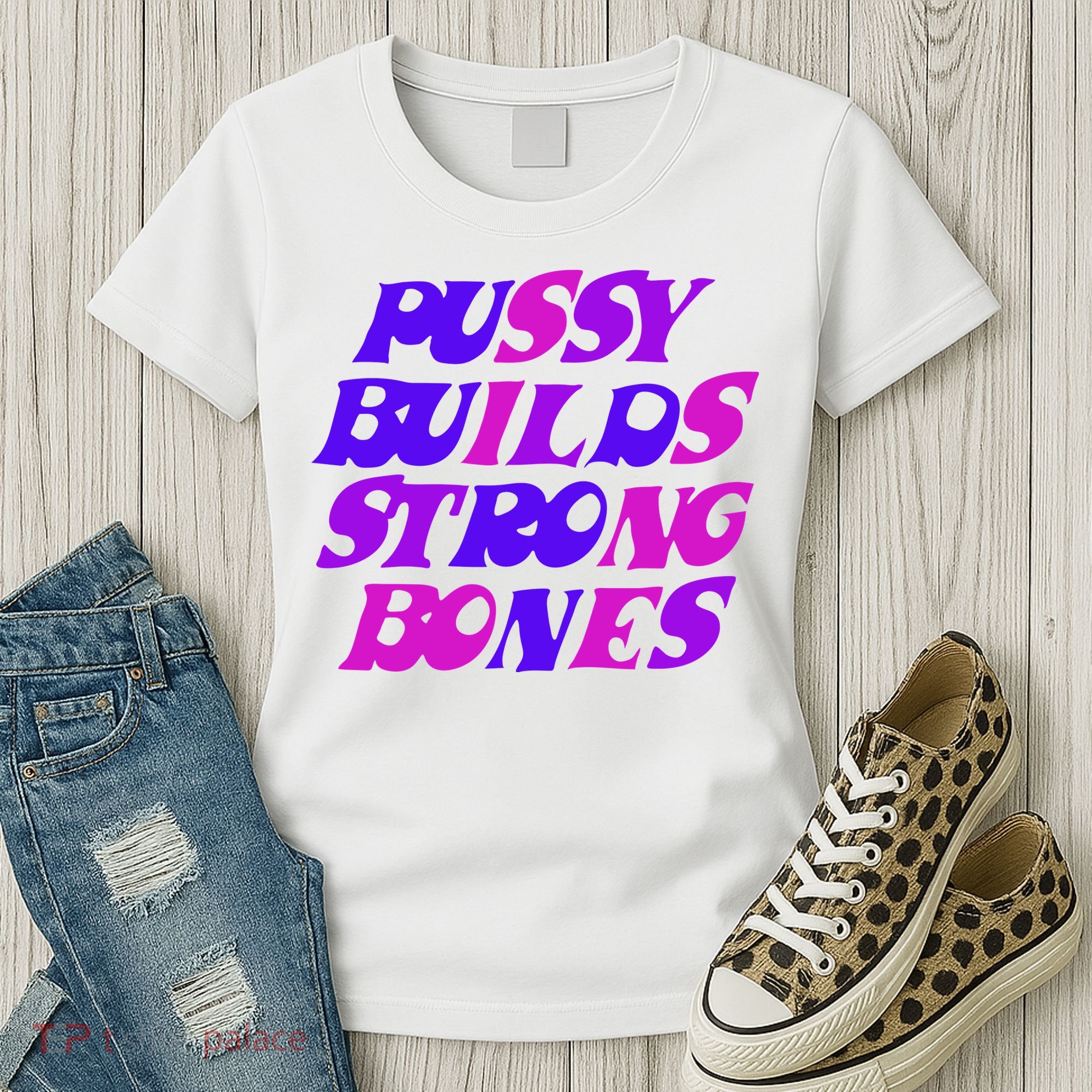 Pussy Builds Strong Bones Shirt PBSB Colored Women's T-Shirt