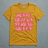 Pussy Builds Strong Bones Shirt PBSB Colored T-Shirt thumb 5