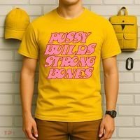 Pussy Builds Strong Bones Shirt PBSB Colored T-Shirt thumb 6