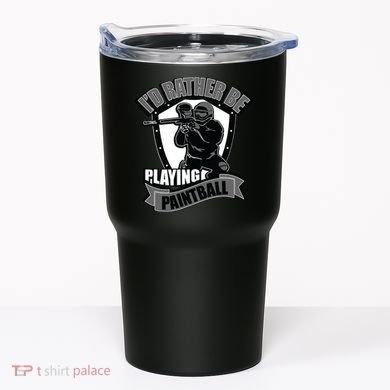 Paint Balling Tee I'd Rather Be Playing Paintball Tumbler