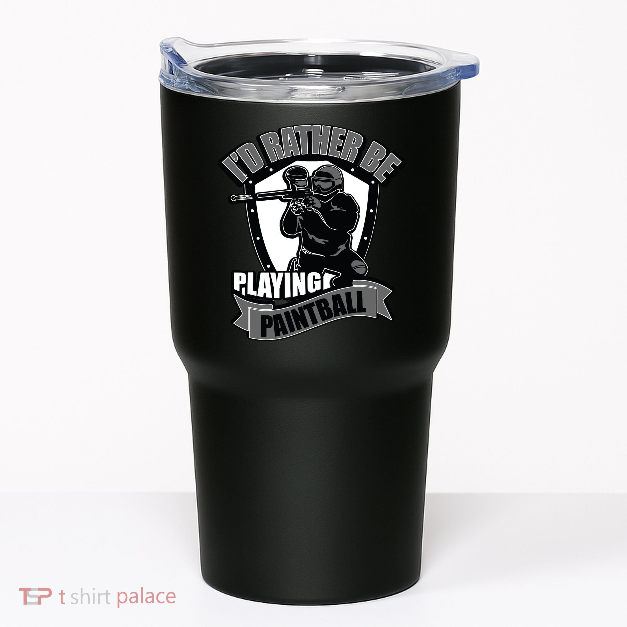 Paint Balling Tee I'd Rather Be Playing Paintball Tumbler