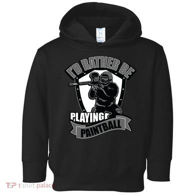 Paint Balling Tee I'd Rather Be Playing Paintball Toddler Hoodie