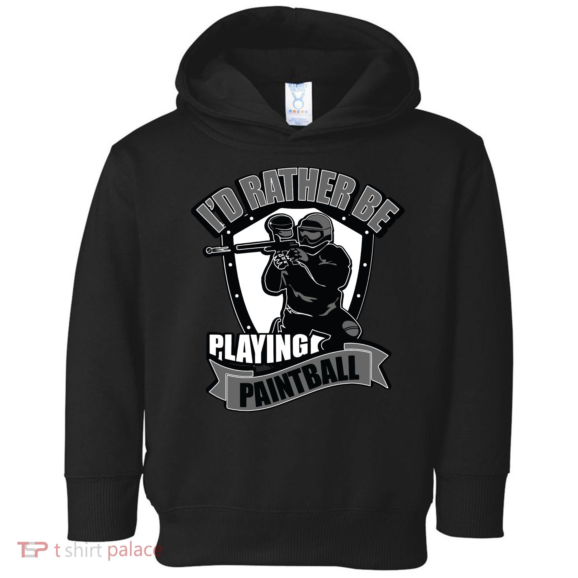 Paint Balling Tee I'd Rather Be Playing Paintball Toddler Hoodie