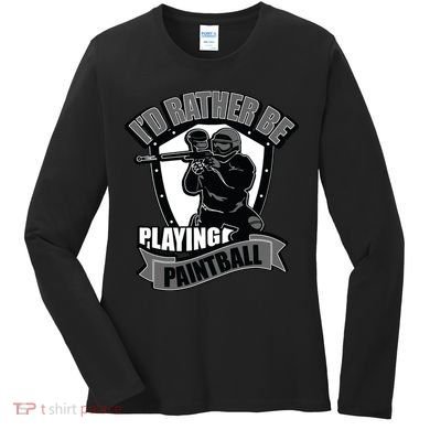 Paint Balling Tee I'd Rather Be Playing Paintball Women's Long Sleeve Shirt