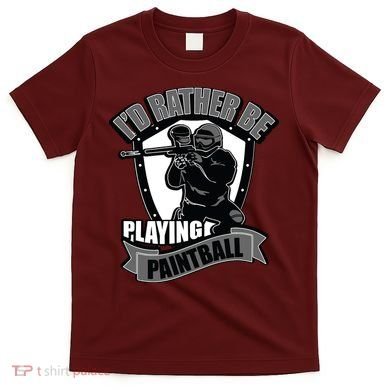 Paint Balling Tee I'd Rather Be Playing Paintball T-Shirt