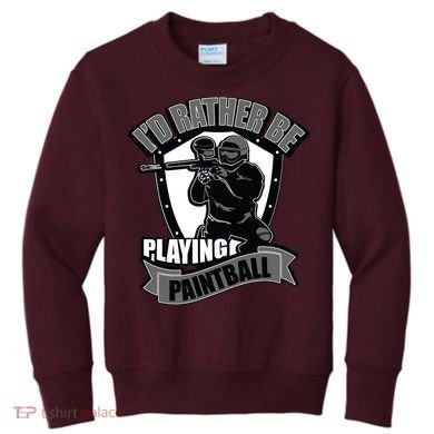 Paint Balling Tee I'd Rather Be Playing Paintball Kids Sweatshirt