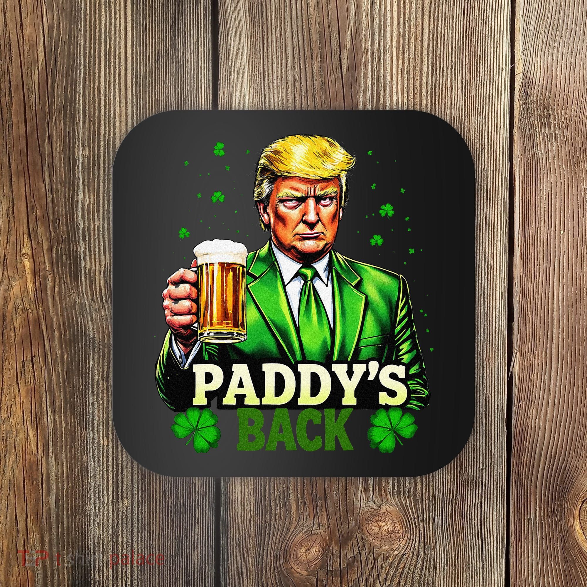 PaddyS Back Trump Beer Shamrock St PatrickS Day Trump Coaster