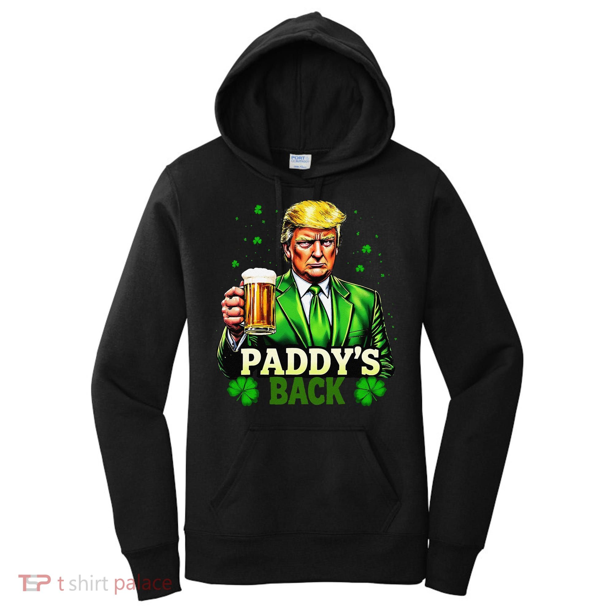 PaddyS Back Trump Beer Shamrock St PatrickS Day Trump Women's Hoodie