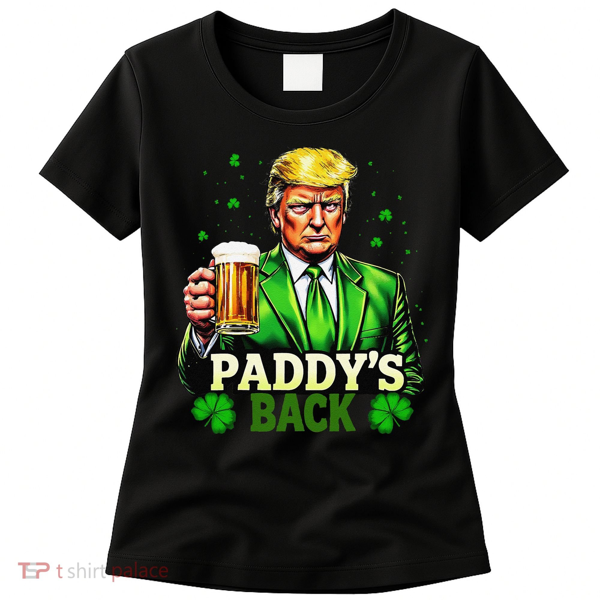 PaddyS Back Trump Beer Shamrock St PatrickS Day Trump Women's T-Shirt