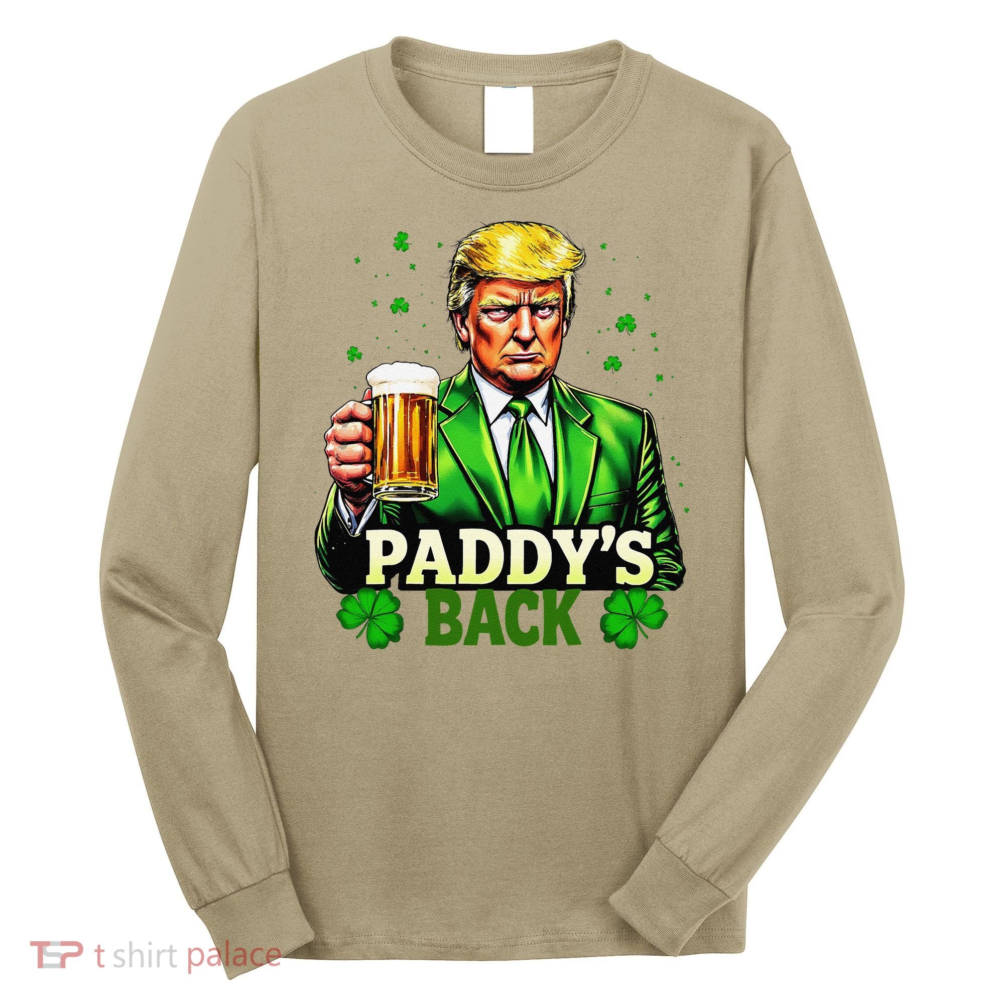 PaddyS Back Trump Beer Shamrock St PatrickS Day Trump Long Sleeve Shirt