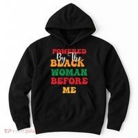Powerd By The Black Woman Before Me For Juneteenth Day Gift Hoodie thumb 0