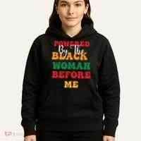 Powerd By The Black Woman Before Me For Juneteenth Day Gift Hoodie thumb 5