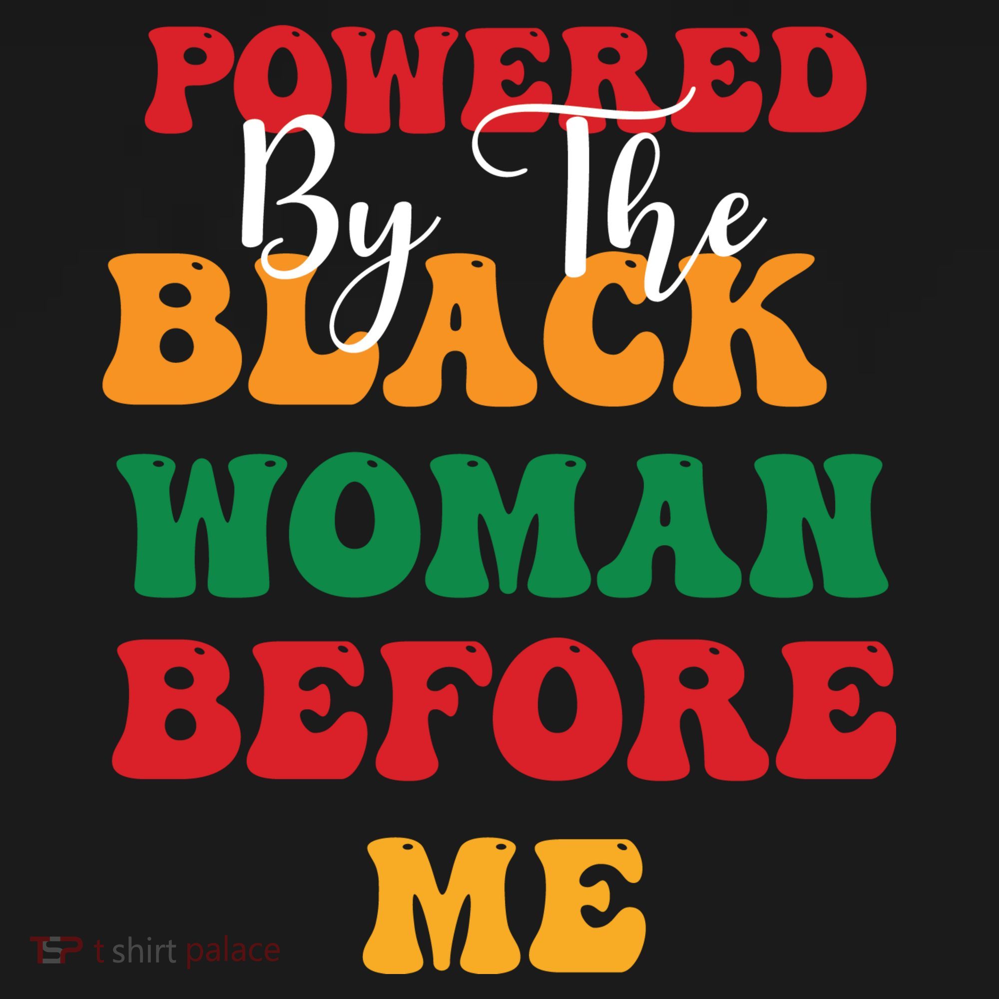 Powerd By The Black Woman Before Me For Juneteenth Day Gift Women's Hoodie