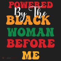 Powerd By The Black Woman Before Me For Juneteenth Day Gift Tumbler thumb 3