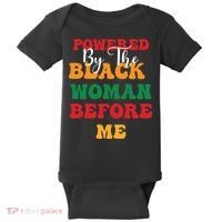 Powerd By The Black Woman Before Me For Juneteenth Day Gift Baby Bodysuit thumb 0