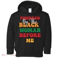 Powerd By The Black Woman Before Me For Juneteenth Day Gift Toddler Hoodie thumb 0