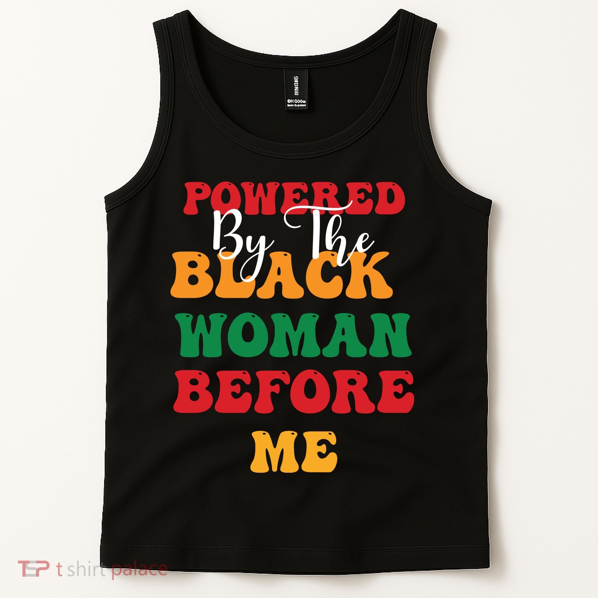 Powerd By The Black Woman Before Me For Juneteenth Day Gift Tank Top
