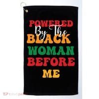 Powerd By The Black Woman Before Me For Juneteenth Day Gift Golf Towel thumb 0