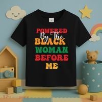 Powerd By The Black Woman Before Me For Juneteenth Day Gift Toddler T-Shirt thumb 3