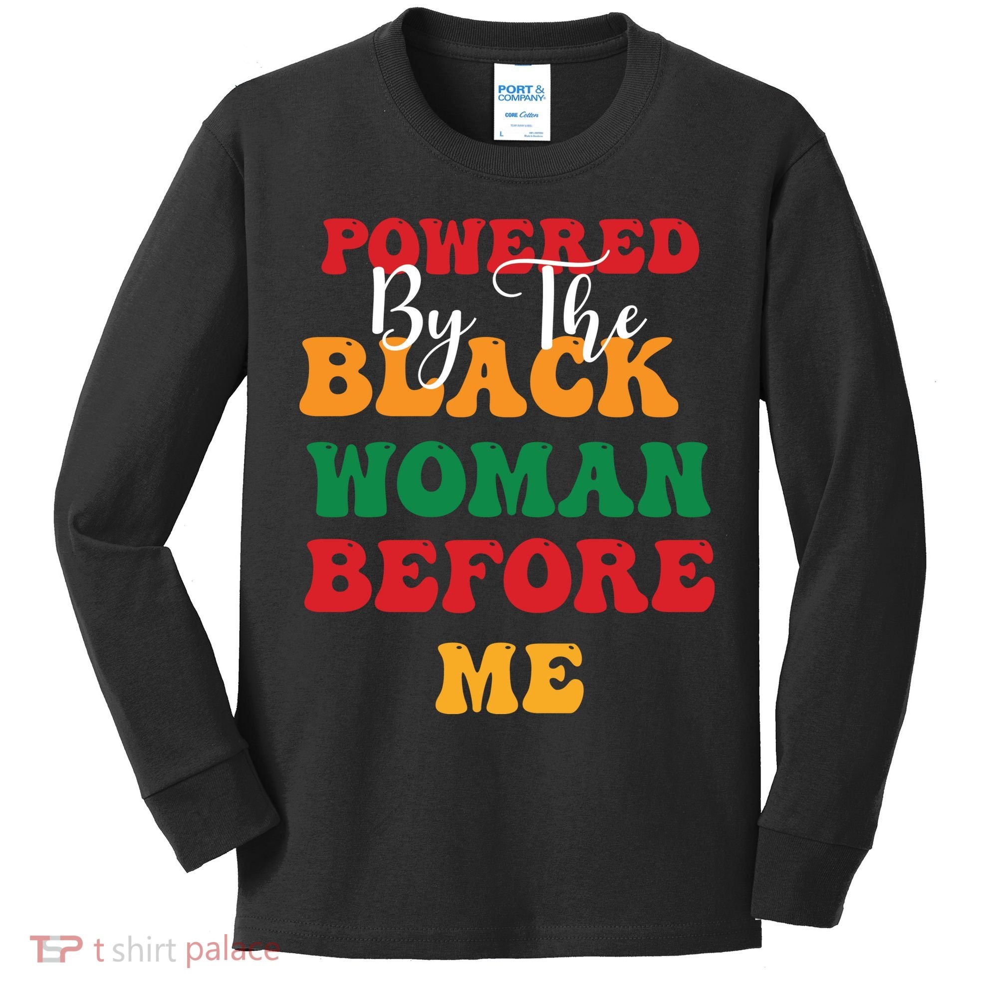Powerd By The Black Woman Before Me For Juneteenth Day Gift Kids Long Sleeve Shirt