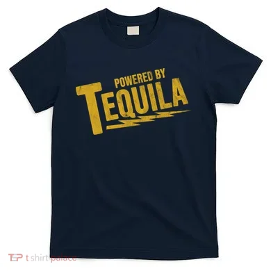 Powered By Tequila T-Shirt
