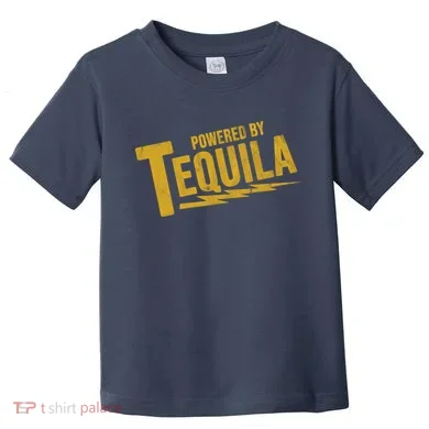 Powered By Tequila Toddler T-Shirt