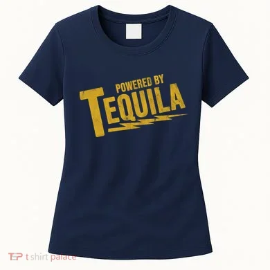 Powered By Tequila Women's T-Shirt