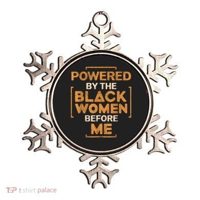 Powered By The Black Women Before Me Black History Month Ornament