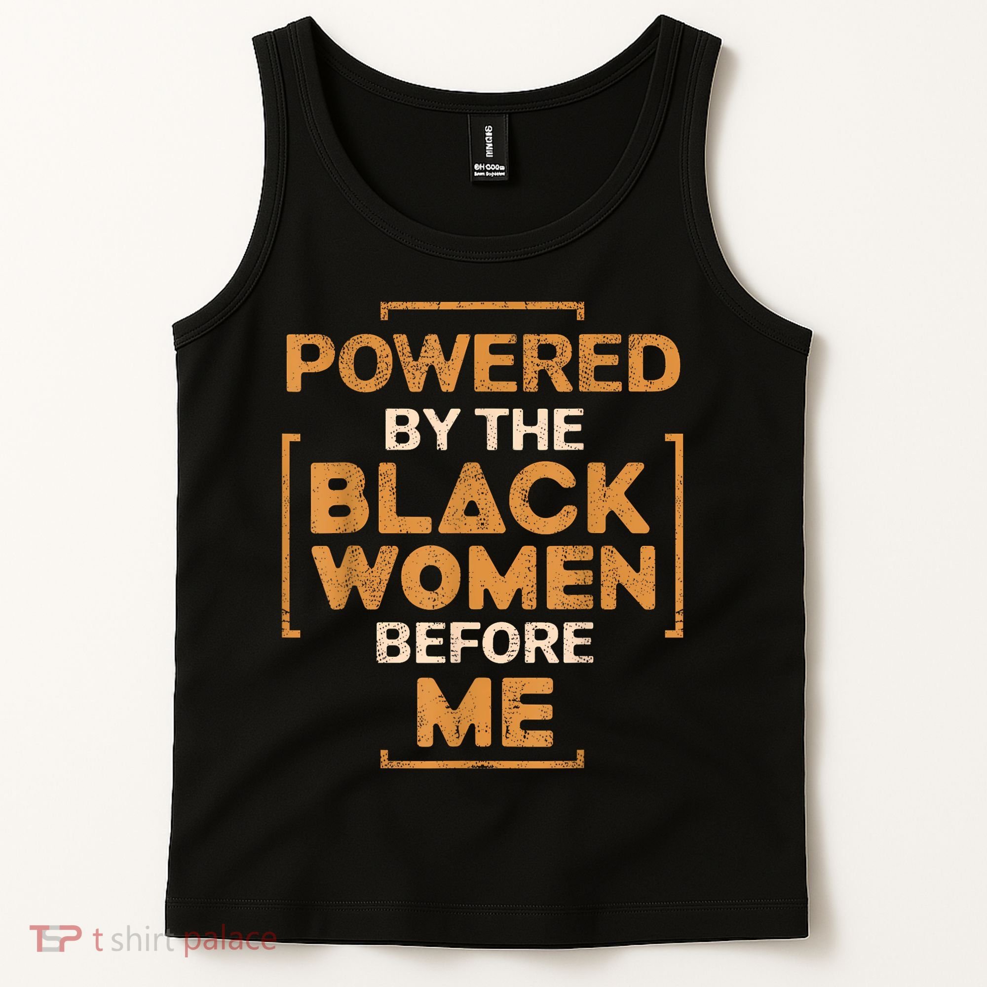 Powered By The Black Women Before Me Black History Month Tank Top