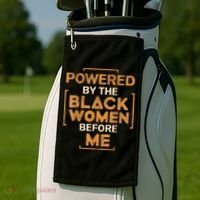 Powered By The Black Women Before Me Black History Month Golf Towel thumb 2