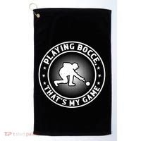 Playing Bocce ThatS My Game Bocce Ball Player Meaningful Gift Golf Towel thumb 0