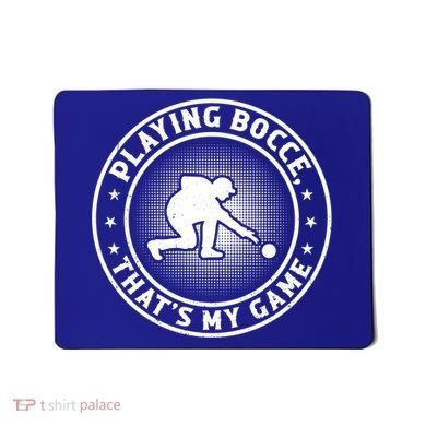 Playing Bocce ThatS My Game Bocce Ball Player Meaningful Gift Mousepad