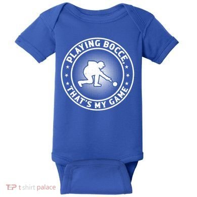 Playing Bocce ThatS My Game Bocce Ball Player Meaningful Gift Baby Bodysuit