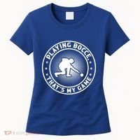Playing Bocce ThatS My Game Bocce Ball Player Meaningful Gift Women's T-Shirt thumb 0
