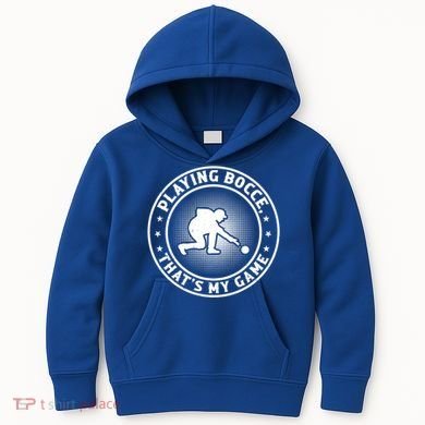 Playing Bocce ThatS My Game Bocce Ball Player Meaningful Gift Kids Hoodie