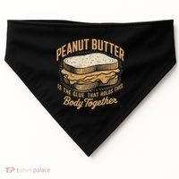 Peanut Butter The Glue That Holds This Body Together USA-Made Doggie Bandana thumb 0
