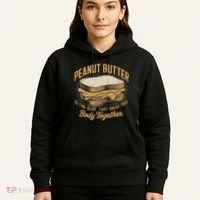 Peanut Butter The Glue That Holds This Body Together Hoodie thumb 5