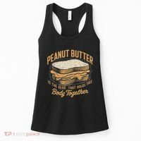 Peanut Butter The Glue That Holds This Body Together Women's Tank Top thumb 0