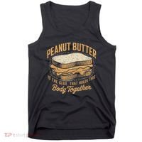 Peanut Butter The Glue That Holds This Body Together Tank Top thumb 0
