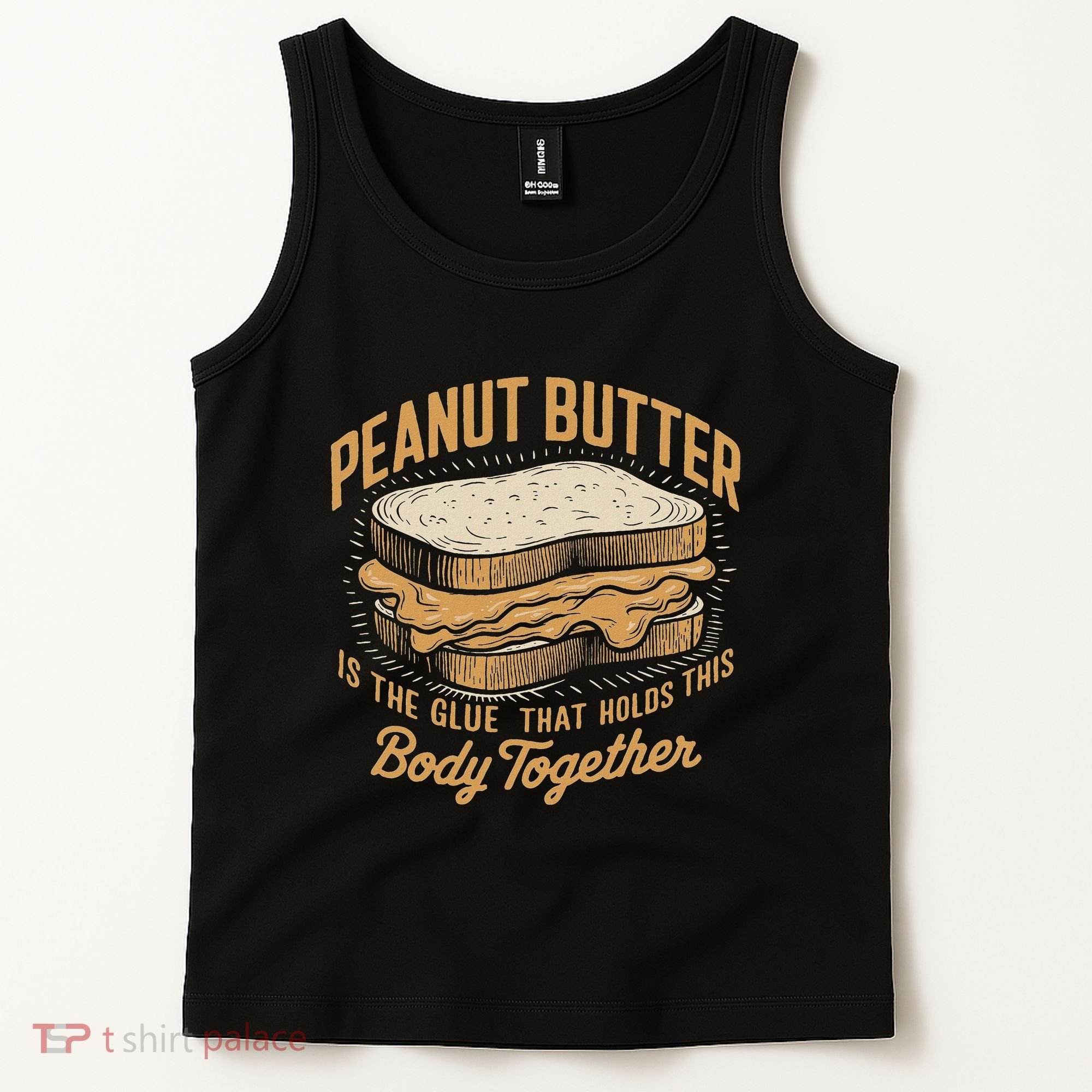 Peanut Butter The Glue That Holds This Body Together Tank Top